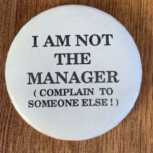 70's Funny Pin: Not the Manager